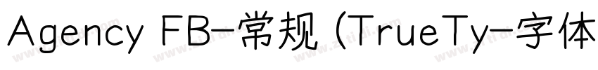 Agency FB-常规 (TrueTy字体转换